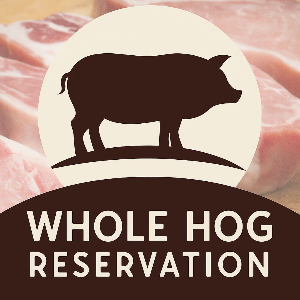 Whole Hog Reservation Deposit for Early 2026